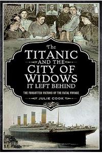 The Titanic and the City of Widows it left Behind