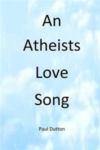 Athiests Love Song