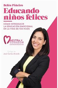Educando Niños Felices: Cómo Introducir La Educación Emocional En La Vida de Tus Hijos