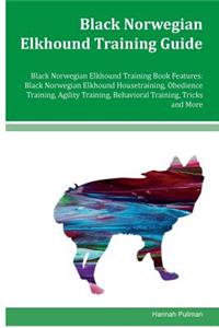 Black Norwegian Elkhound Training Guide Black Norwegian Elkhound Training Book Features