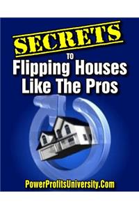 Secrets to Flipping Houses Like the Pros