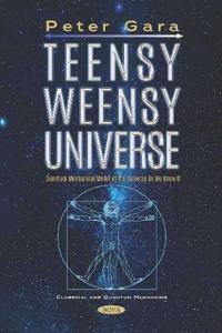 Teensy Weensy Universe
