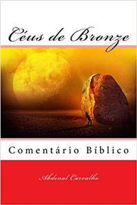Céus De Bronze: Comentário Bíblico