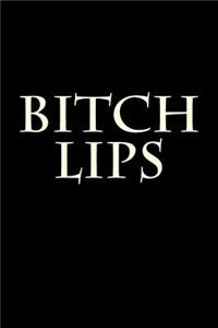 Bitch Lips