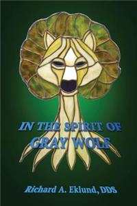 In The Spirit Of Gray Wolf