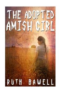 The Adopted Amish Girl (Amish Romance)