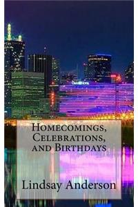 Homecomings, Celebrations, and Birthdays