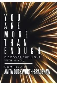 You Are More Than Enough