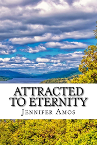 Attracted to Eternity
