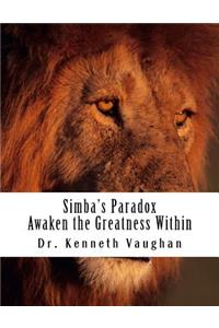 Simba's Paradox: Awaken the Greatness Within