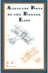 Airplane Boys on the Border Line