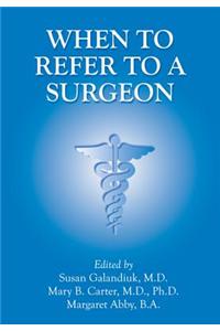 When to Refer to a Surgeon