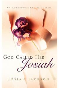 God Called Her Josiah