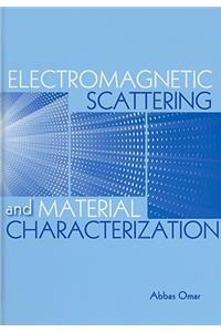 Electromagnetic Scattering and Material Characterization