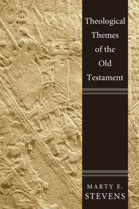 Theological Themes of the Old Testament: Creation, Covenant, Cultus, and Character