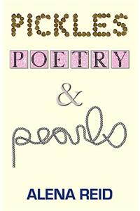 Pickles, Poetry, & Pearls