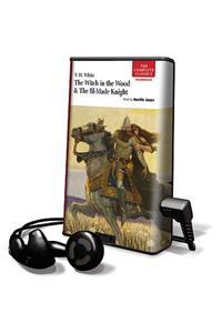 The Witch in the Woods & the Ill-Made Knight
