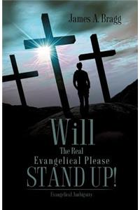 Will The Real Evangelical Please Stand Up!