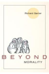 Beyond Morality (Ethics and Action)