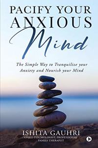 Pacify Your Anxious Mind