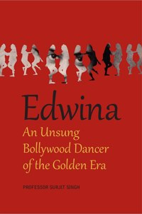 Edwina: An Unsung Bollywood Dancer of the Golden Era