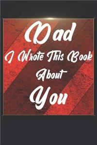 Dad I Wrote This Book About You