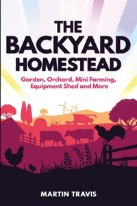 The Backyard Homestead