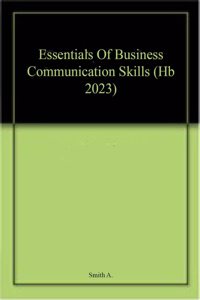 Essentials Of Business Communication Skills (Hb 2023)