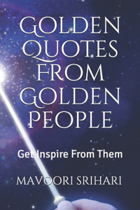 Golden Quotes From Golden People