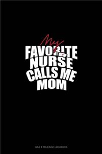 My Favorite Nurse Calls Me MOM