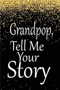 Grandpop tell me your story