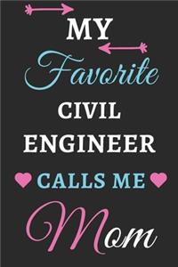 My Favorite Civil Engineer Calls Me Mom