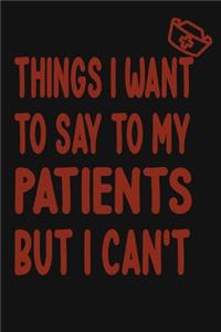 Things I Want to Say To My Patients But I Can't