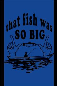 That Fish Was So Big