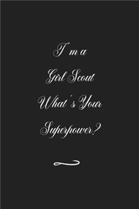 I'm a Girl Scout What's Your Superpower?