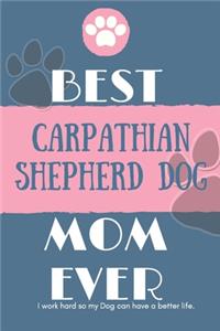 Best Carpathian Shepherd Dog Mom Ever Notebook Gift