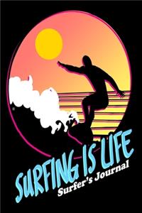 Surfing Is Life Surfer's Journal