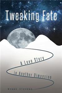 Tweaking Fate