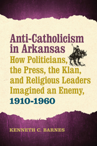 Anti-Catholicism in Arkansas