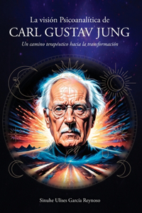 visión Psicoanalítica de Carl Gustav Jung