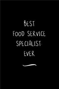 Best Food Service Specialist. Ever
