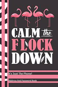 Calm The Flock Down It's Just The Phone Address And Password Book
