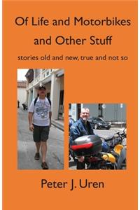 Of Life and Motorbikes and Other Stuff