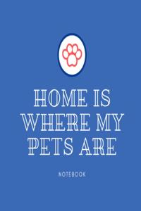 Home is where my pets are notebook