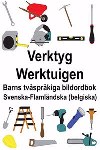Svenska-Flamländska (belgiska) Verktyg/Werktuigen Barns tvåspråkiga bildordbok