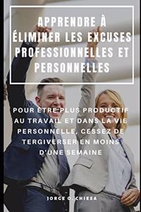 Apprendre À Éliminer Les Excuses Professionnelles Et Personnelles