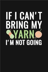 If I Can't Bring My Yarn I'm Not Going