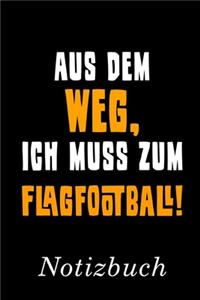 Aus Dem Weg Ich Muss Zum Flagfootball Notizbuch