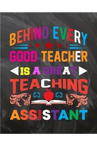 Behind Every Good Teacher Is A Great Teaching Assistant