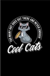 Too Many Hot Dogs Out There And Never Enough Cool Cats